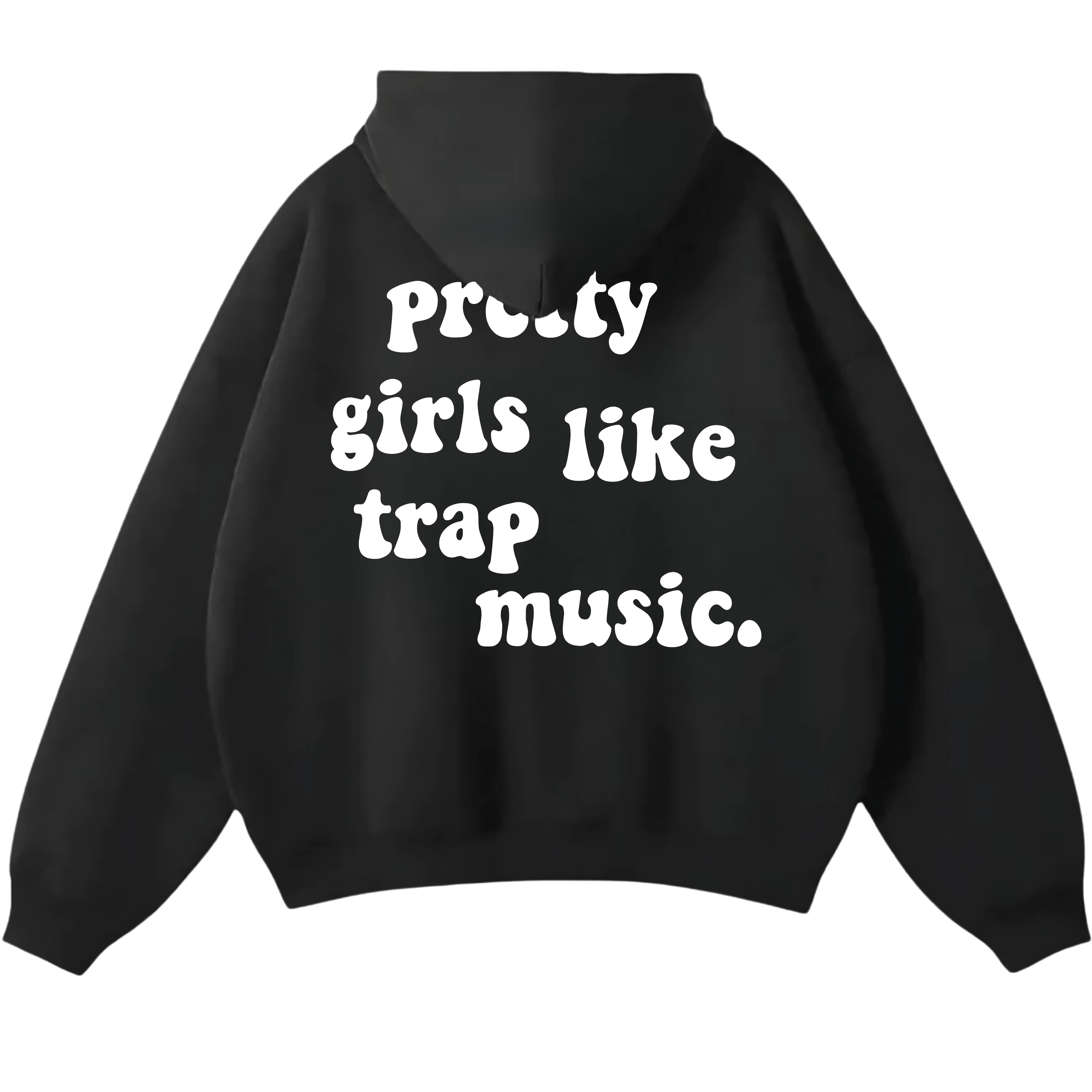 PRETTY GIRLS LIKE TRAP MUSIC PREMIUM OVERSIZED HOODIE