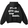 PRETTY GIRLS LIKE TRAP MUSIC PREMIUM OVERSIZED HOODIE